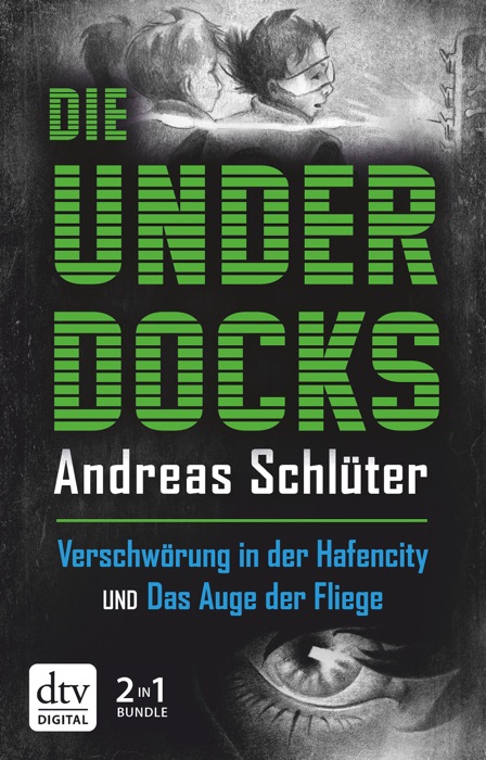 Verschwörung in der Hafencity / Das Auge der Fliege - Die Underdocks 1+2