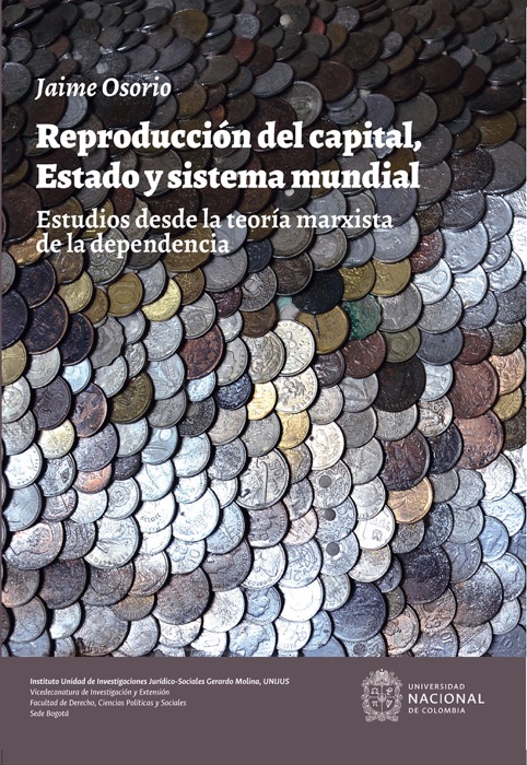 Reproducción del capital, estado y sistema mundial. Estudios desde la teoría marxista de la dependencia