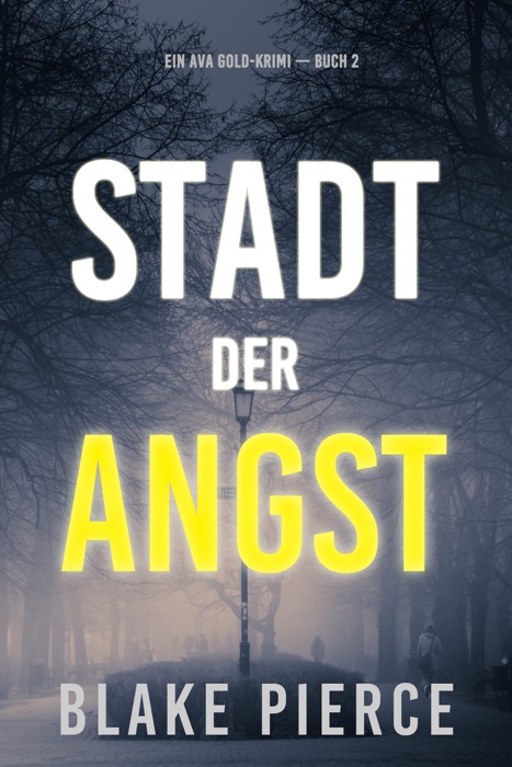 Stadt der Angst: Ein Ava Gold-Krimi (Buch 2)