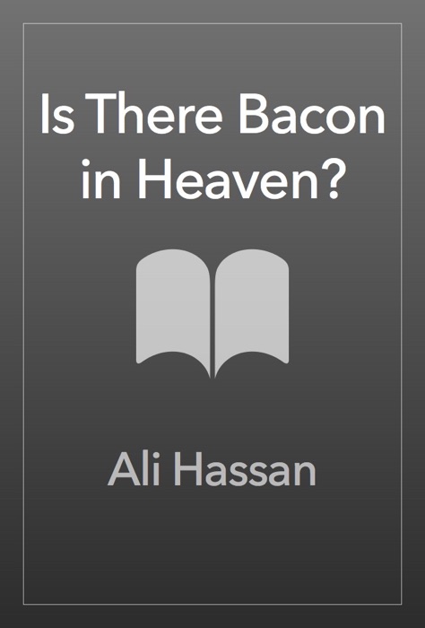 Is There Bacon in Heaven?
