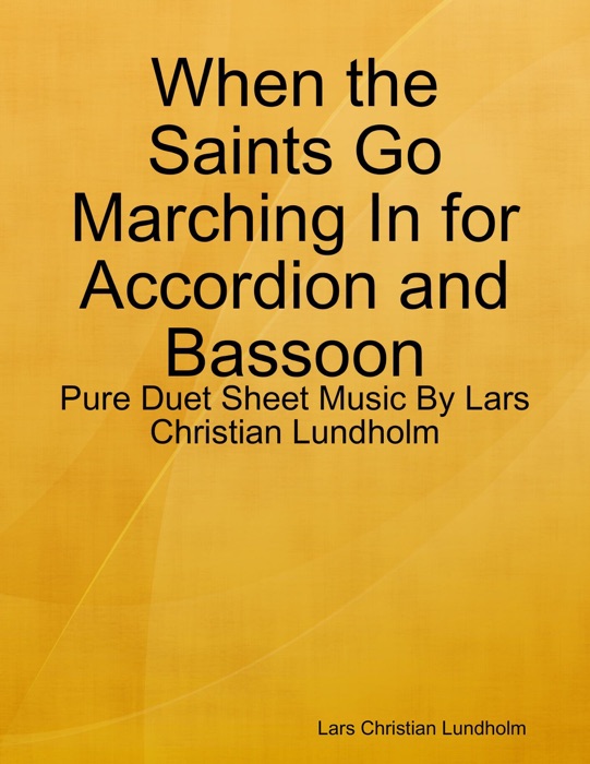 When the Saints Go Marching In for Accordion and Bassoon - Pure Duet Sheet Music By Lars Christian Lundholm