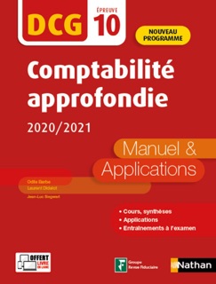 Comptabilité approfondie 2020/2021 - DCG Epreuve 10 - Manuel et applications - 2020 - Odile Barbe, Laurent Didelot & Jean-Luc Siegwart