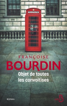 Objet de toutes les convoitises - N. éd. - Françoise Bourdin