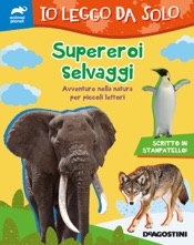 Supereroi selvaggi (Io leggo da solo)