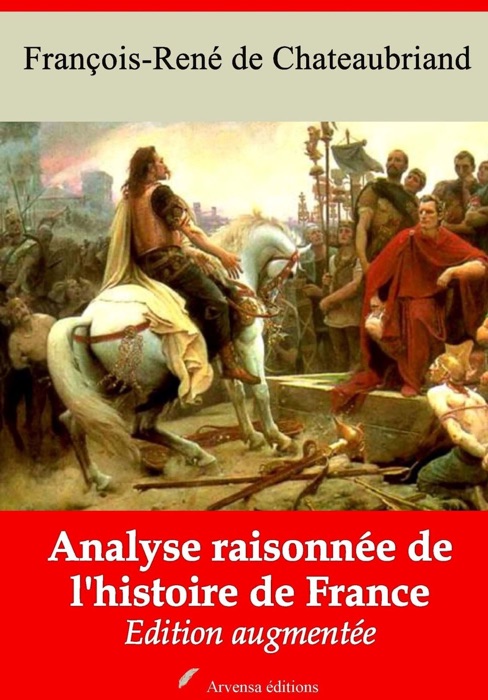 Analyse raisonnée de l'histoire de France – suivi d'annexes