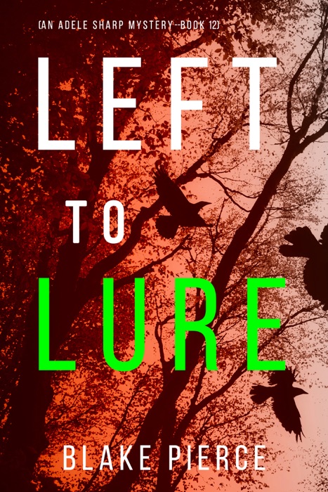 Left to Lure (An Adele Sharp Mystery—Book Twelve)