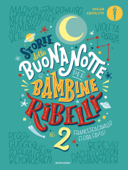 Storie della buonanotte per bambine ribelli 2 - Francesca Cavallo & Elena Favilli