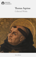 Thomas Aquinas & Delphi Classics - Delphi Collected Works of Thomas Aquinas (Illustrated) artwork