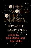 Brad Steiger - Other Worlds, Other Universes: Playing the Reality Game artwork