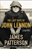 James Patterson, Casey Sherman & Dave Wedge - The Last Days of John Lennon artwork