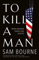 Sam Bourne - To Kill a Man artwork