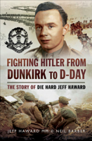 Jeff Haward & Neil Barber - Fighting Hitler from Dunkirk to D-Day artwork