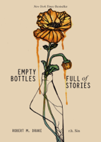 r.h. Sin & Robert M. Drake - Empty Bottles Full of Stories artwork