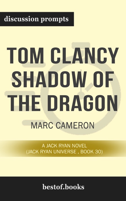 Tom Clancy Shadow of the Dragon: A Jack Ryan Novel (Jack Ryan Universe, Book 30) by Marc Cameron (Discussion Prompts)