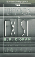 E. M. Cioran & Richard Howard - The Temptation to Exist artwork