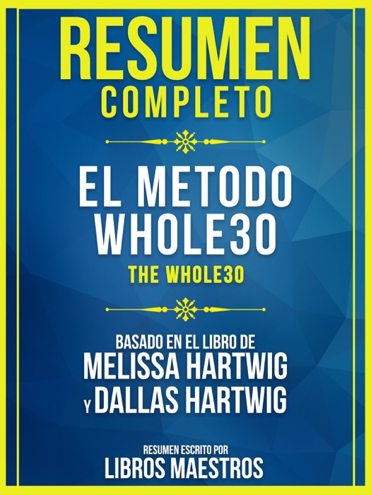 Resumen Completo: El Metodo Whole30 (The Whole30)