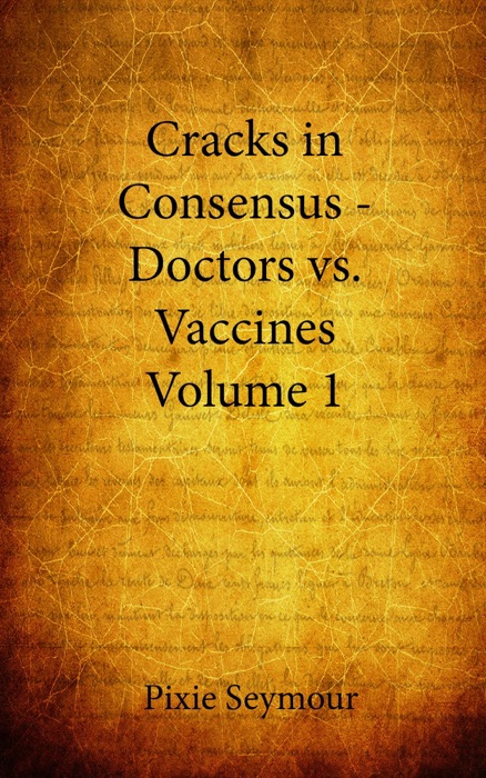 Cracks in Consensus - Doctors vs. Vaccines