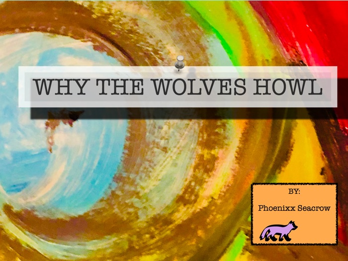 Why The Wolves Howl