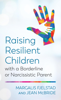 Margalis Fjelstad & Jean McBride - Raising Resilient Children with a Borderline or Narcissistic Parent artwork