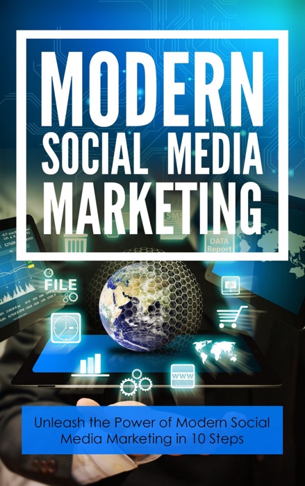 Modern Social Media Marketing