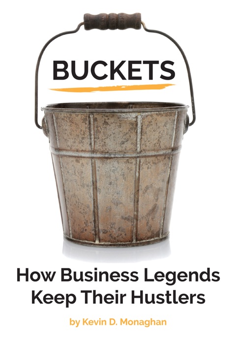 Buckets: How Business Legends Keep Their Hustlers