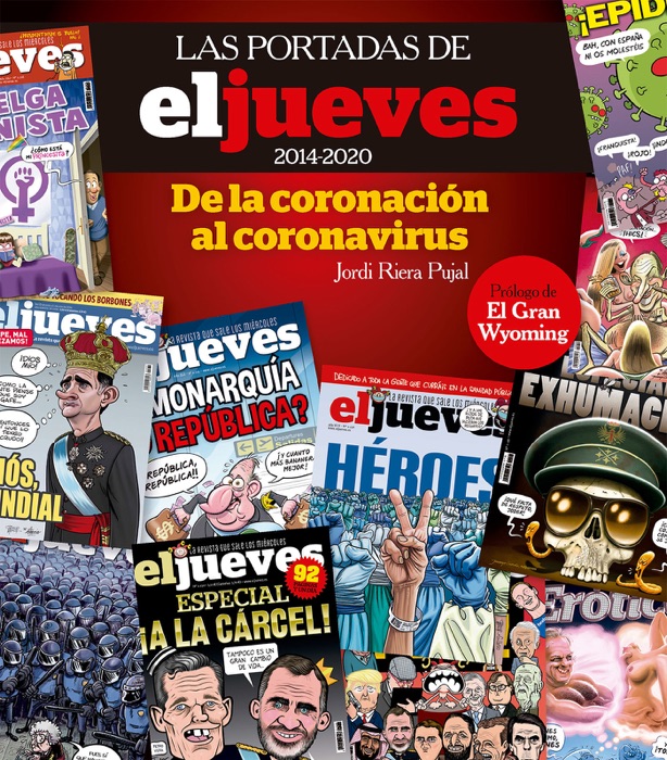 Las portadas de El Jueves (2014-2020). De la coronación al coronavirus