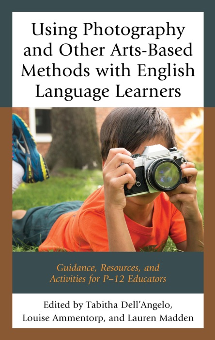 Using Photography and Other Arts-Based Methods With English Language Learners