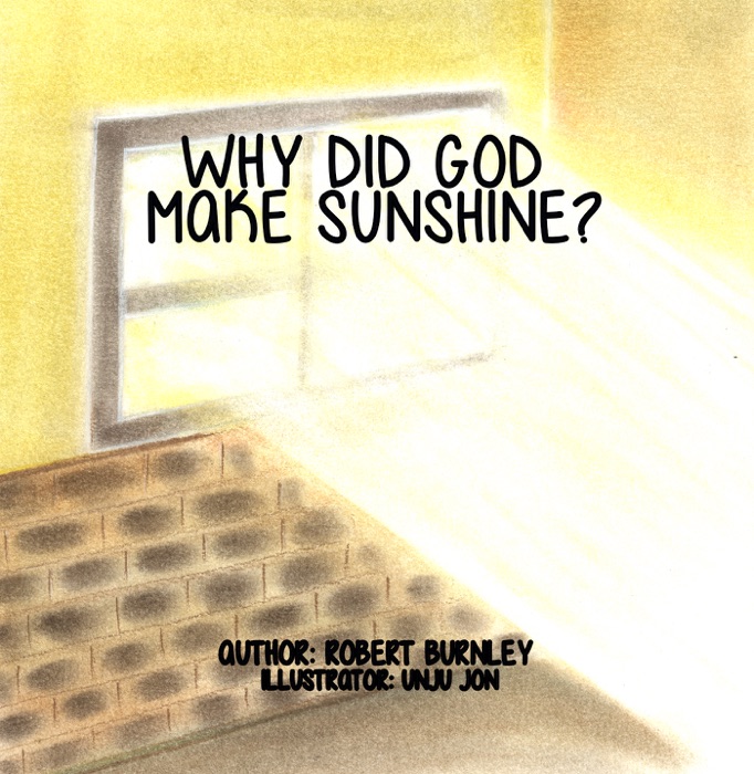 Why Did God Make Sunshine?