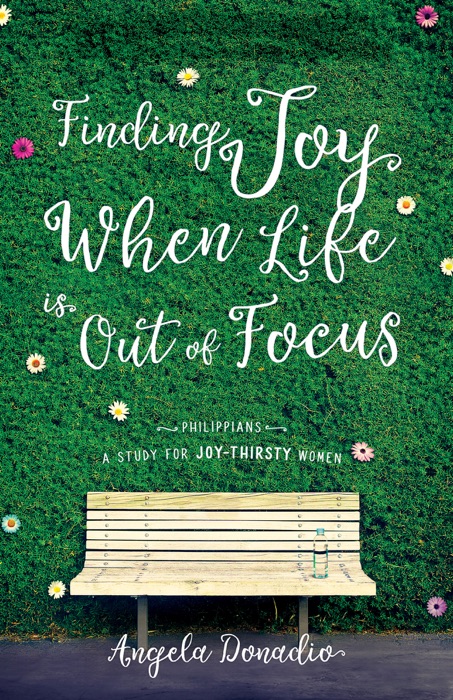 Finding Joy When Life Is Out Of Focus