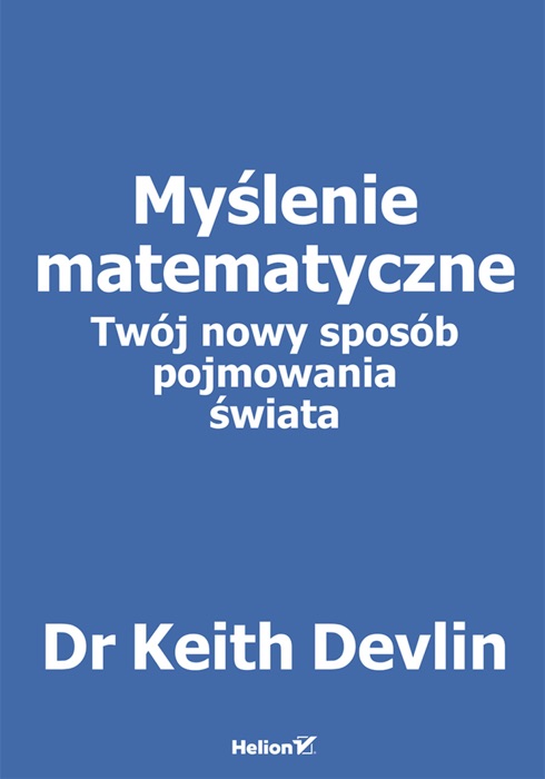 Myślenie matematyczne. Twój nowy sposób pojmowania świata