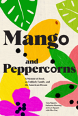 Mango and Peppercorns - Tung Nguyen, Katherine Manning & Lyn Nguyen