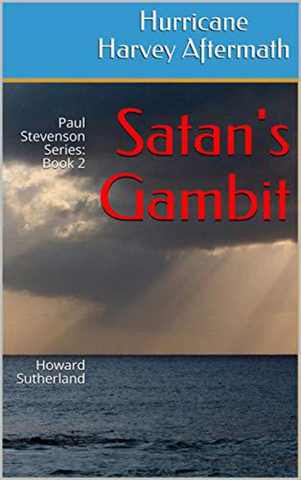 Hurricane Harvey Aftermath, Satan's Gambit