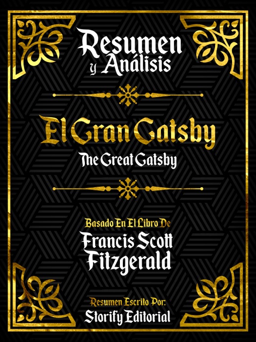 Resumen Y Analisis: El Gran Gatsby (The Great Gatsby) - Basado En El Libro De Francis Scott Fitzgerald