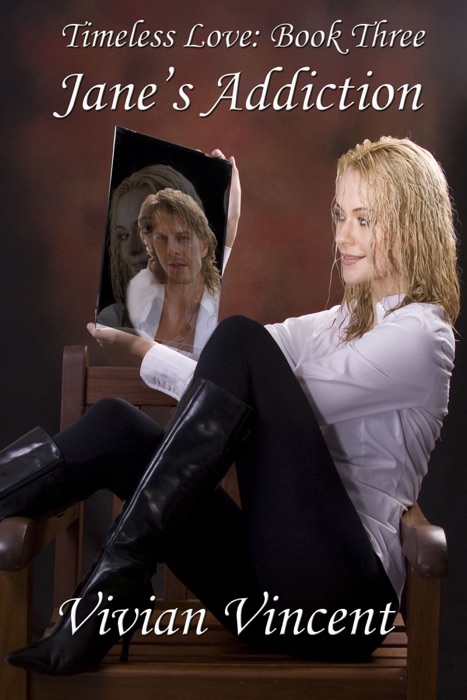 Timeless Love Book Three: Jane's Addiction