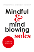 Mindful en mindblowing seks - Jessica Graham