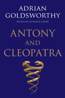 Adrian Goldsworthy - Antony and Cleopatra artwork