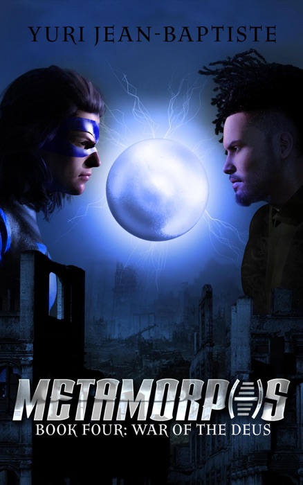 Metamorphs Four: War of the Deus