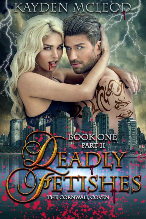 Deadly Fetishes: Book One - Part II