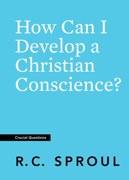 How Can I Develop a Christian Conscience?