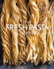 The Williams-Sonoma Test Kitchen - The Fresh Pasta Cookbook artwork