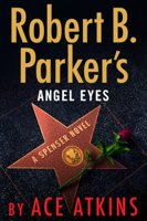 Ace Atkins - Robert B. Parker's Angel Eyes artwork