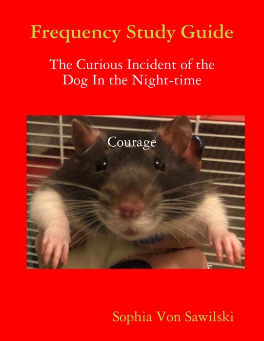 Frequency Study Guide: The Curious Incident of the Dog In the Night-time  Courage
