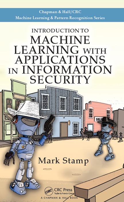 Introduction to Machine Learning with Applications in Information Security