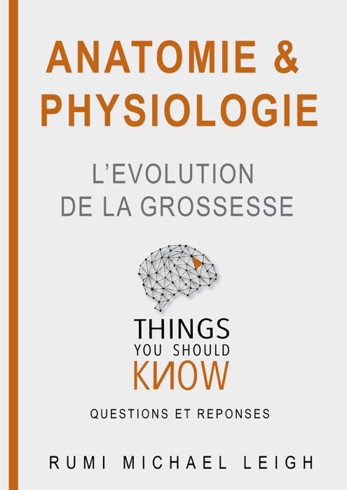 Anatomie et Physiologie: L'Evolution de la Grossesse