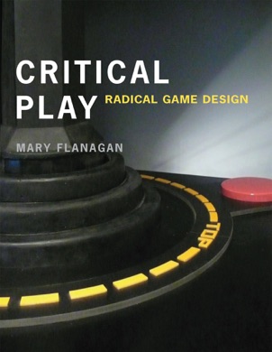 Capa do livro Critical Play: Radical Game Design de Mary Flanagan