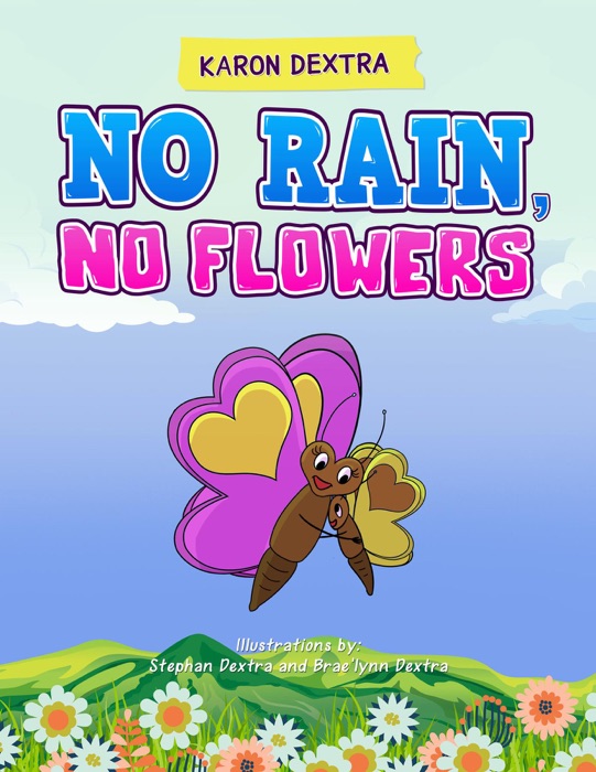 No Rain, No Flowers