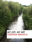 My Joy, My Art - Virginia Branch