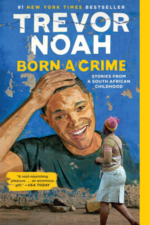 Read & Download Born a Crime Book by Trevor Noah Online