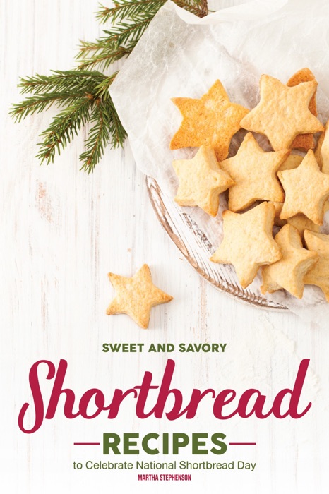 Sweet and Savory Shortbread Recipes: To Celebrate National Shortbread Day - Because Life Is What You Bake of It!