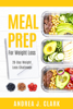 Meal Prep for Weight Loss - Andrea J. Clark